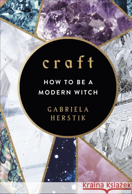 Craft: How to Be a Modern Witch Gabriela Herstik 9781785037559 Ebury Publishing - książka