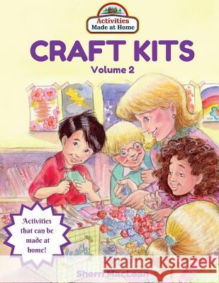 Craft Kits Volume 2: Activities Made at Home Sherri MacLean 9781534720213 Createspace Independent Publishing Platform - książka