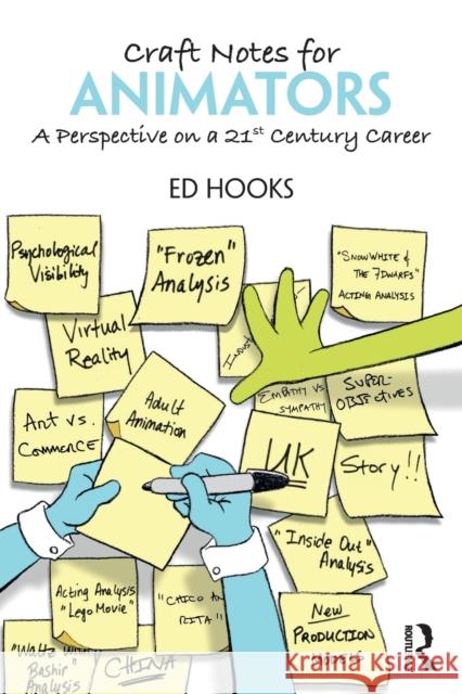 Craft Notes for Animators: A Perspective on a 21st Century Career Ed Hooks   9781138854345 Taylor and Francis - książka