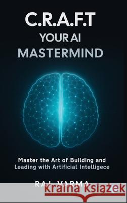 C.R.A.F.T. Your AI Mastermind Raj Varma 9789373109510 Bluerose Publishers - książka