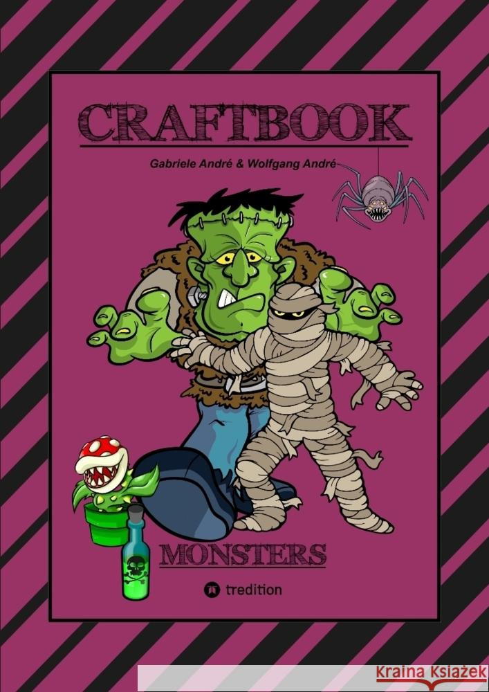 CRAFTBOOK - 100 MONSTER - LUSTIGE SPANNENDE GRUSELIGE VORLAGEN - MALEN - BASTELN - MONSTER - PARTY - SPIEL - RÄTSEL André, Gabriele, André, Wolfgang 9783347770096 tredition - książka