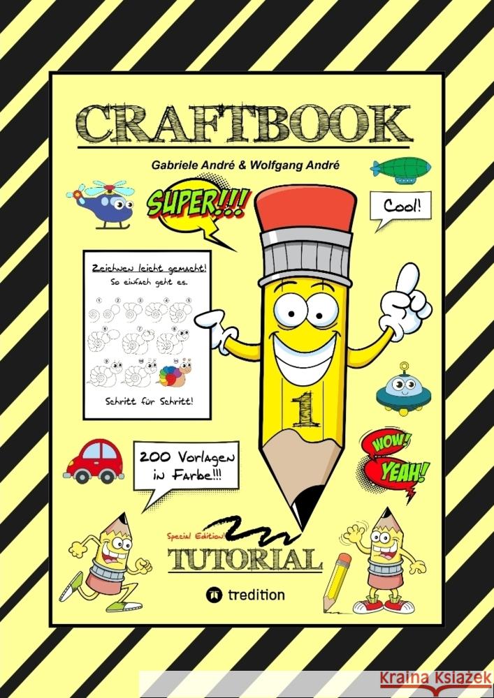 CRAFTBOOK - 200 MOTIVE IN FARBE - SPEZIELLES LERNPROGRAMM - OBJEKTE ZEICHNEN - SUPER SCHRITT FÜR SCHRITT ANLEITUNG André, Gabriele, André, Wolfgang 9783384189080 tredition - książka