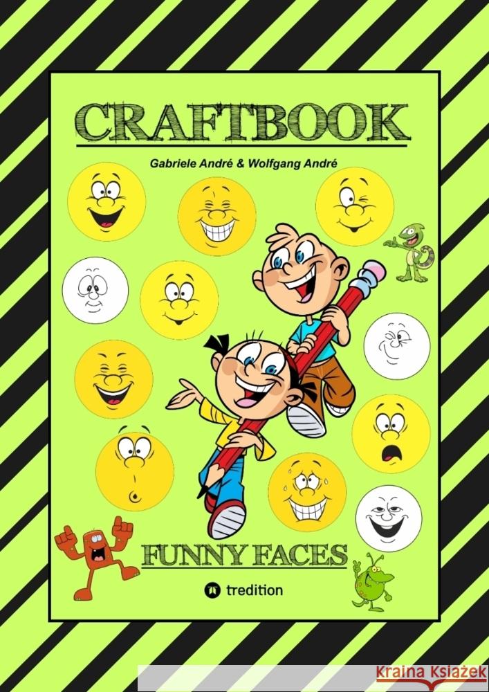 CRAFTBOOK - KREATIVES ZEICHNEN - LUSTIGE GESICHTER UND MIMIKEN - RÄTSEL - TOLLE MALVORLAGEN - SELBSTPORTRÄT André, Gabriele, André, Wolfgang 9783347908178 tredition - książka