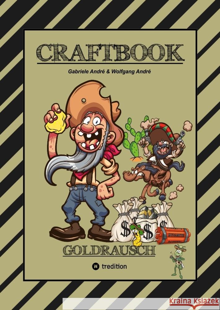 CRAFTBOOK - LUSTIGE AUSMALMOTIVE - NACHZEICHNEN - GUNSLINGER - WANTED - KNIFFLIGE RÄTSEL - WITZIGE AUFGABEN - GOLDMINE - COWBOYS - NUGGETS André, Gabriele, André, Wolfgang 9783347769267 tredition - książka