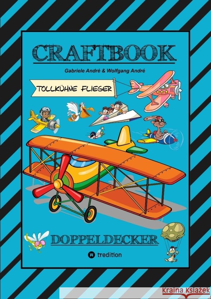 CRAFTBOOK - SUPER AUSMALMOTIVE - FLÜGZEUGE - PILOTEN - LUSTIGE VÖGEL - KNIFFLIGE RÄTSEL - SPANNENDE AUFGABEN - WISSENSWERTES - LUFTRAUM André, Gabriele, André, Wolfgang 9783384194350 tredition - książka