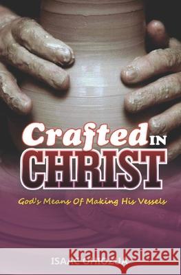 Crafted in Christ Isaac Abiodun Ohiozua 9789789848454 Christline Books & Publication - książka