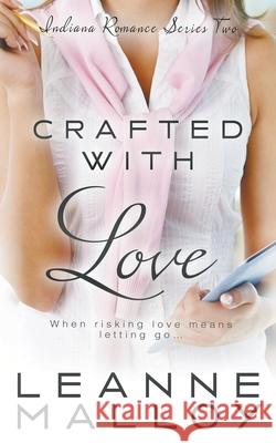 Crafted With Love Leanne Malloy 9781647345433 Ckn Christian Publishing - książka