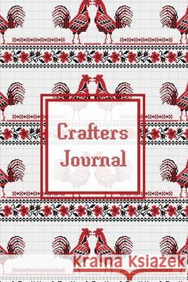 Crafters Journal: Project Planner, Design & Track Cross Stitch Ideas, Craft Lovers Gift, Record Sewing & Pattern Projects Planning, Craf Amy Newton 9781649442307 Amy Newton - książka
