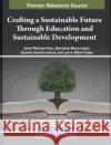 Crafting a Sustainable Future Through Education and Sustainable Development  9781668496015 IGI Global