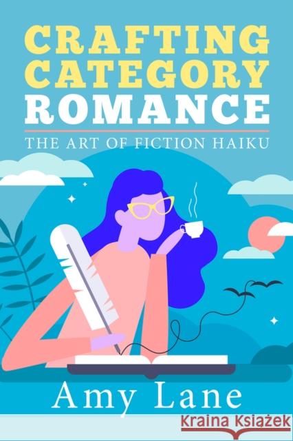 Crafting Category Romance: The Art of Fiction Haiku Amy Lane 9781644058077 DSP Creatives - książka