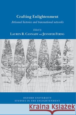 Crafting Enlightenment: Artisanal Histories and Transnational Networks Lauren R. Cannady Jennifer Ferng 9781800348141 Voltaire Foundation in Association with Liver - książka