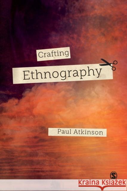 Crafting Ethnography Paul Atkinson 9781529701227 Sage Publications Ltd - książka