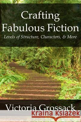 Crafting Fabulous Fiction Victoria Grossack 9781499360387 Createspace - książka