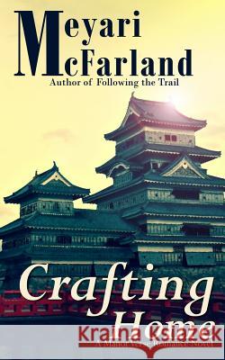 Crafting Home: A Manor Verse Romance Novel Meyari McFarland 9781939906687 Mary M Raichle - książka