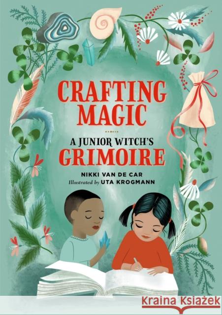 Crafting Magic: A Junior Witch's Grimoire Nikki Van De Car 9780762484522 Running Press,U.S. - książka