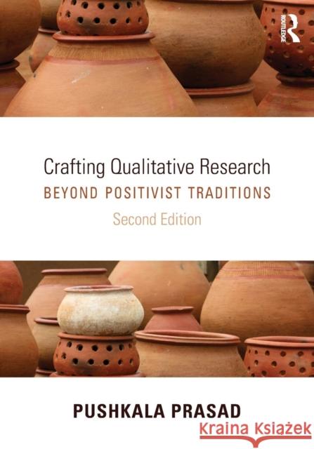 Crafting Qualitative Research: Beyond Positivist Traditions Pushkala Prasad 9780765641595 Routledge - książka