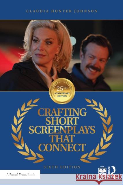 Crafting Short Screenplays That Connect Claudia (Award-Winning Screenwriter and Florida State University's Screenwriter-in-Residence, FL, USA) Hunter Johnson 9781032880297 Routledge - książka