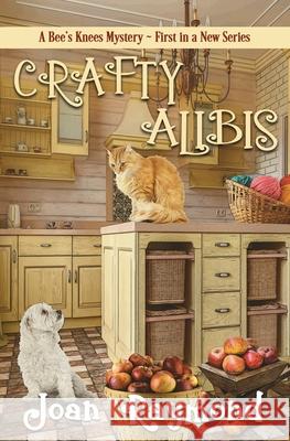 Crafty Alibis Joan Raymond 9781733791540 Red Knot Press - książka