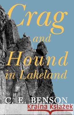 Crag and Hound in Lakeland C E Benson 9781528702393 Read Books - książka