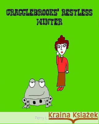 Cragglebrooks' Restless Winter Perry L. Johnson 9781540878915 Createspace Independent Publishing Platform - książka