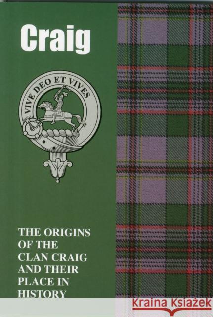 Craig: The Origins of the Clan Craig and Their Place in History Iain Gray 9781852173470 Lang Syne Publishers Ltd - książka