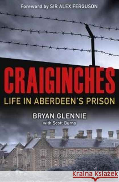 Craiginches: Life in Aberdeen's Prison Glennie, Bryan 9781785301216  - książka