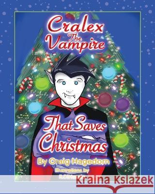 Cralex The Vampire That Saves Christmas Craig Hagedorn 9798822902541 Palmetto Publishing - książka