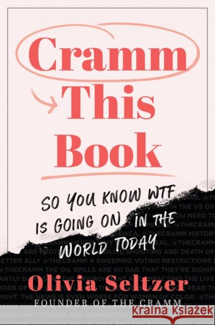 Cramm This Book: So You Know Wtf Is Going on in the World Today Seltzer, Olivia 9780593620984 Penguin Putnam Inc - książka
