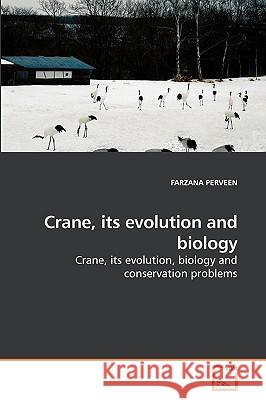 Crane, its evolution and biology Farzana Perveen 9783639254563 VDM Verlag - książka