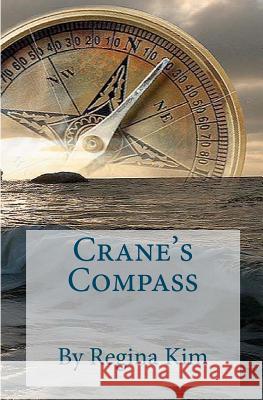 Crane's Compass Regina Kim 9781456501457 Createspace - książka