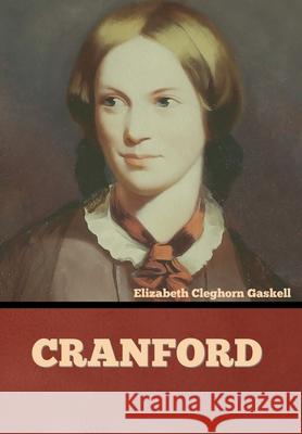Cranford Elizabeth Cleghorn Gaskell 9781636374475 Bibliotech Press - książka