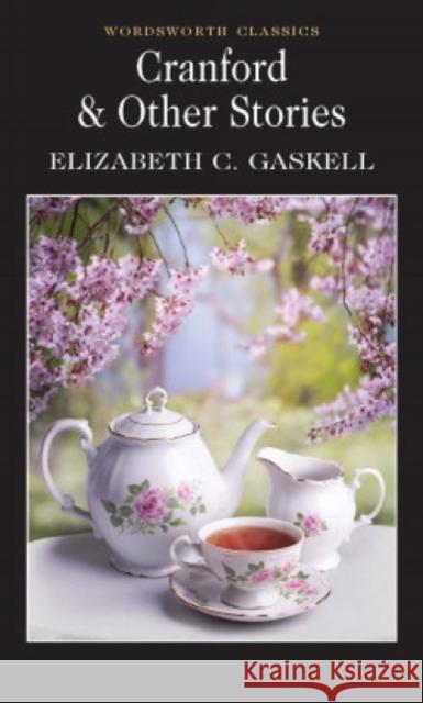 Cranford & Selected Short Stories Elizabeth Gaskell 9781840224511 Wordsworth Editions Ltd - książka