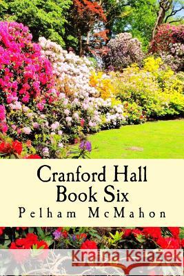 Cranford Hall Vol Six Pelham McMahon 9781514249253 Createspace - książka