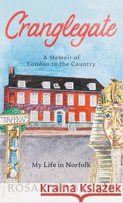 Cranglegate: A Memoir of London to the Country Rosalind Buckie   9781913584139 Leopard Print Publishing - książka