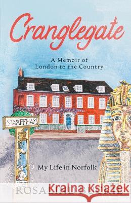 Cranglegate: A memoir of London to the Country Rosalind Buckie Nigel Buckie  9781913584146 Leopard Print Publishing - książka