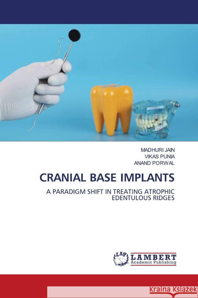 CRANIAL BASE IMPLANTS Jain, Madhuri, Punia, Vikas, Porwal, Anand 9786208429201 LAP Lambert Academic Publishing - książka