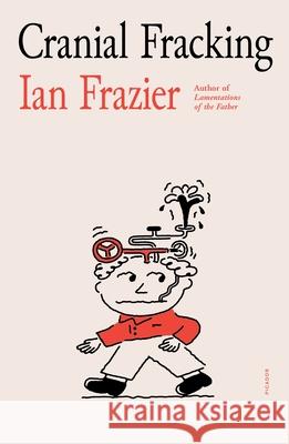 Cranial Fracking Ian Frazier 9781250859051 Picador USA - książka