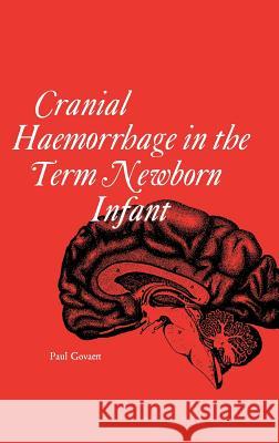 Cranial Haemorrhage in the Term New Born Infant Govaert, Paul 9780521451499 Cambridge University Press - książka