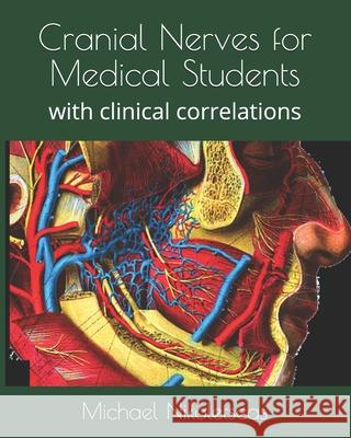 Cranial Nerves for Medical Students: with clinical correlations Nikoletseas, Michael M. 9781453812945 Createspace - książka