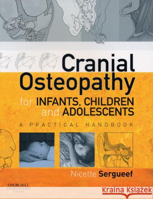 Cranial Osteopathy for Infants, Children and Adolescents: A Practical Handbook Sergueef, Nicette 9780443103520  - książka