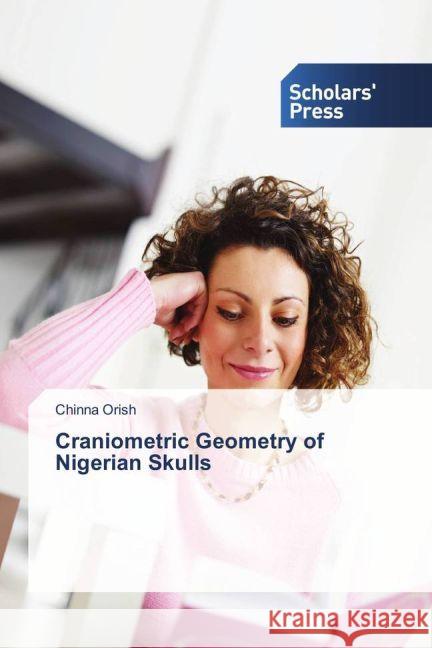 Craniometric Geometry of Nigerian Skulls Orish, Chinna 9783659841750 Scholar's Press - książka