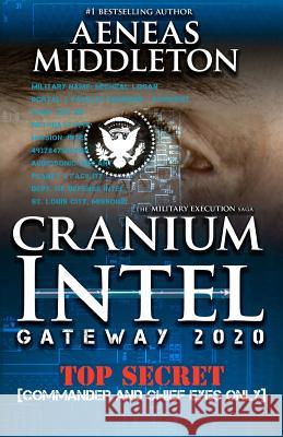 Cranium Intel: Gateway 2020: (The Military Execution Saga) Aeneas Middleton 9780615637594 Royal Middleton Publishing - książka