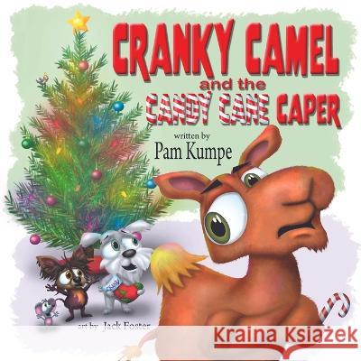 Cranky Camel and the Candy Cane Caper Pam Kumpe, Jack Foster 9798985590326 Pam Kumpe - książka