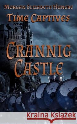 Crannig Castle Morgan Elizabeth Huneke 9781733046220 Shirewood Press - książka