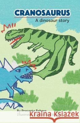 Cranosaurus - A Dinosaur Story Prasanta Behera, Manisha Maxon 9781645602330 Black Eagle Books - książka