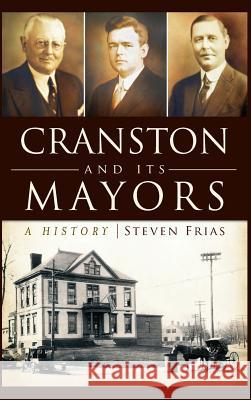 Cranston and Its Mayors: A History Steven Frias 9781540230454 History Press Library Editions - książka