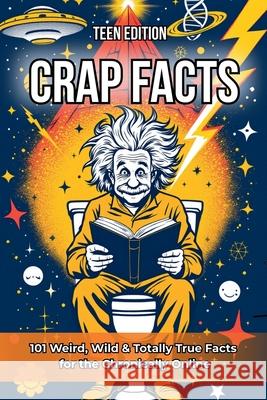 Crap Facts - Teen Edition Michelle Ward 9781764362139 Harbor & Ink Press - książka