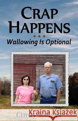 Crap Happens ... Wallowing Is Optional Cindy Keiger Katie Russell 9780692556276 Maranka Books - książka