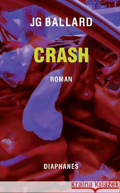 Crash : Roman Ballard, J. G. 9783035800784 diaphanes - książka