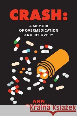 Crash: A Memoir of Overmedication and Recovery Ann C Bracken 9780578394336 Charing Cross Press - książka